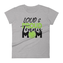 Load image into Gallery viewer, Loud & Proud Tennis Mom
