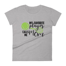 Load image into Gallery viewer, My Favorite Player Calls Me Mom - Tennis Player Outfit