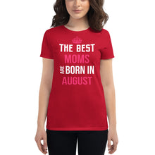 Load image into Gallery viewer, The Best Moms Are Born In August Pink Crown