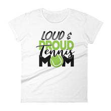 Load image into Gallery viewer, Loud & Proud Tennis Mom