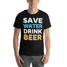 Load image into Gallery viewer, Save Water Drink Beer Funny Drinking Design
