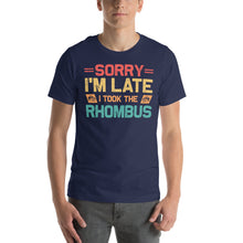 Load image into Gallery viewer, Math Humor Tee: Sorry I&#39;m Late, Took The Rhombus
