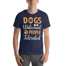 Load image into Gallery viewer, Dogs Welcome People Tolerated Funny Dog Lover Design
