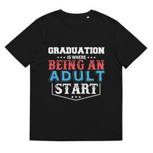 Load image into Gallery viewer, Graduation is where being an adult start