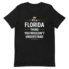 Load image into Gallery viewer, Its A FLORIDA Thing You Wouldn&#39;t Understand Cool Gift