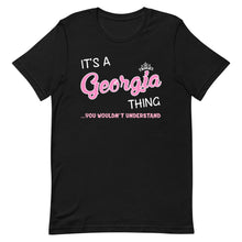 Load image into Gallery viewer, ITS A GEORGIA THING YOU WOULDN T UNDERSTAND
