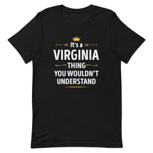 Load image into Gallery viewer, Its A VIRGINIA Thing You Wouldn&#39;t Understand Cool Gift