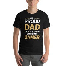 Load image into Gallery viewer, Proud Dad Of A Gamer Cool Gift Father&#39;s Day Shirt