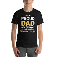 Load image into Gallery viewer, Proud Dad Of Freaking Awesome 3Rd Grade Teacher Gift For Dad Father&#39;s Day Shirt
