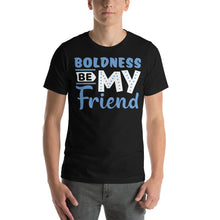 Load image into Gallery viewer, Boldness Be My Friend-01 Motivational-Quotes Shirt