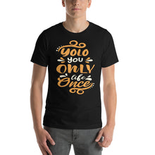 Load image into Gallery viewer, Yolo You Only Life Once-01 Motivational-Quotes Shirt