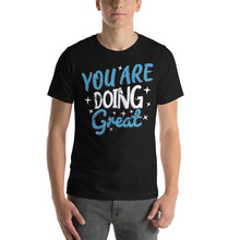 Load image into Gallery viewer, You Are Doing Great-01 Motivational-Quotes Shirt