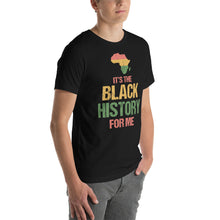 Load image into Gallery viewer, Its The Black History For Me African Flag T-Shirt Design Black History Shirt
