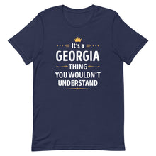 Load image into Gallery viewer, Its A GEORGIA Thing You Wouldn&#39;t Understand Cool Gift
