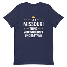 Load image into Gallery viewer, Its A MISSOURI Thing You Wouldn&#39;t Understand Cool Gift