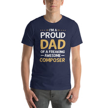Load image into Gallery viewer, Proud Dad Of A Composer Cool Gift Father&#39;s Day Shirt