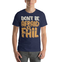 Load image into Gallery viewer, Don&#39;T Afraid To Fail-01 Motivational-Quotes Shirt