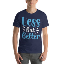 Load image into Gallery viewer, Less But Better-01 Motivational-Quotes Shirt