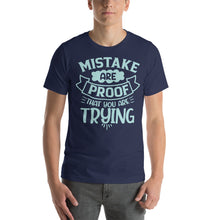 Load image into Gallery viewer, Mistake Are Proof That You Are Trying-01 Motivational-Quotes Shirt
