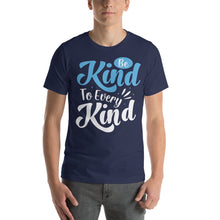 Load image into Gallery viewer, Be Kind To Every Kind-01 Motivational-Quotes Shirt