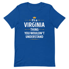 Load image into Gallery viewer, Its A VIRGINIA Thing You Wouldn&#39;t Understand Cool Gift