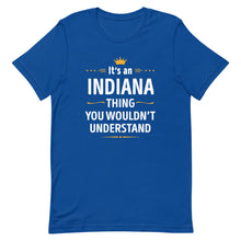 Load image into Gallery viewer, Its An INDIANA Thing You Wouldn&#39;t Understand Cool Gift