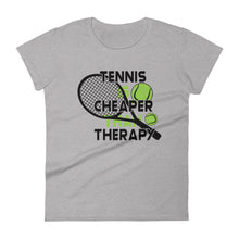 Load image into Gallery viewer, Tennis Is Cheaper Than Therapy