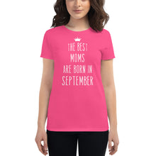 Load image into Gallery viewer, The Best Moms Are Born In September Cool Gift