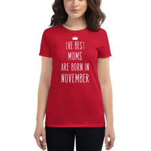 Load image into Gallery viewer, The Best Moms Are Born In November Cool Gift
